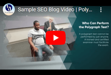 Sample SEO Blog Video | Polygraph Examiner